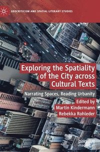 bokomslag Exploring the Spatiality of the City across Cultural Texts