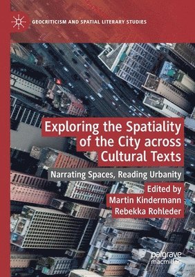 bokomslag Exploring the Spatiality of the City across Cultural Texts