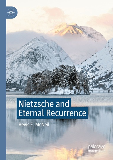 Bevis E. McNeil - Nietzsche and Eternal Recurrence, Häftad