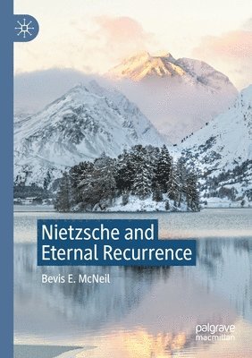 Bevis E. McNeil - Nietzsche and Eternal Recurrence, Häftad