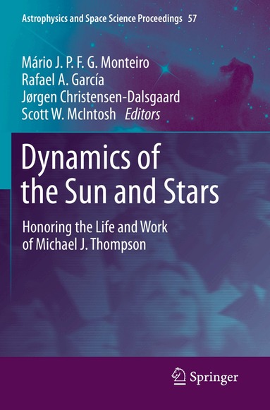 Mário J. P. F. G. Monteiro, Rafael A. García, Jørgen Christensen-Dalsgaard, Scott W. McIntosh - Dynamics of the Sun and Stars, Häftad