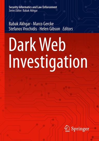 Babak Akhgar, Marco Gercke, Stefanos Vrochidis, Helen Gibson - Dark Web Investigation, Inbunden