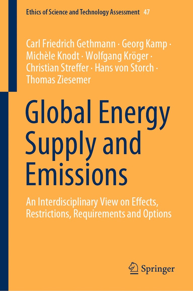 Carl Friedrich Gethmann, Georg Kamp, Michèle Knodt, Wolfgang Kröger, Christian Streffer, Hans von Storch, Thomas Ziesemer, Michele Knodt, Wolfgang Kroger, Hans Von Storch - Global Energy Supply and Emissions, Inbunden
