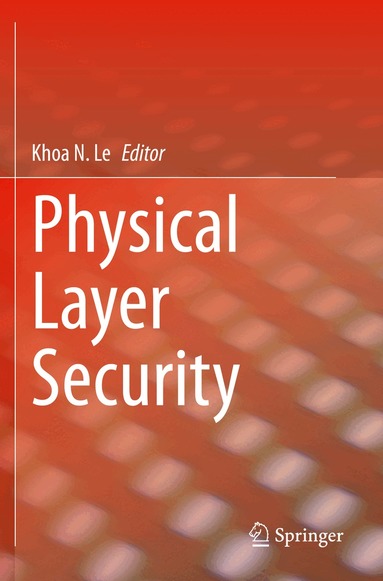 Khoa N. Le - Physical Layer Security, Häftad