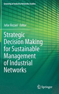 bokomslag Strategic Decision Making for Sustainable Management of Industrial Networks