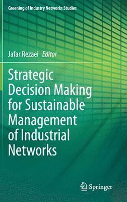 Strategic Decision Making for Sustainable Management of Industrial Networks 1