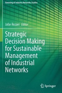bokomslag Strategic Decision Making for Sustainable Management of Industrial Networks