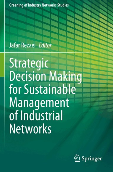 Jafar Rezaei - Strategic Decision Making for Sustainable Management of Industrial Networks, Häftad