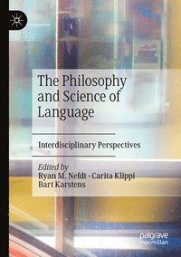 bokomslag The Philosophy and Science of Language