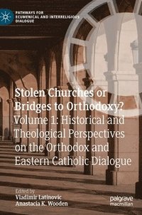 bokomslag Stolen Churches or Bridges to Orthodoxy?
