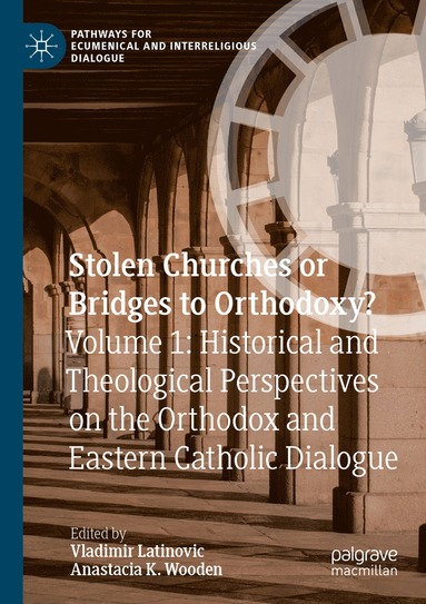 bokomslag Stolen Churches or Bridges to Orthodoxy?