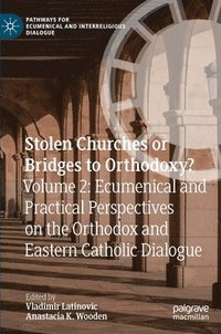 bokomslag Stolen Churches or Bridges to Orthodoxy?