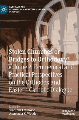 Stolen Churches or Bridges to Orthodoxy? 1