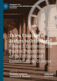 bokomslag Stolen Churches or Bridges to Orthodoxy?