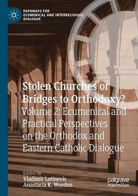 Stolen Churches or Bridges to Orthodoxy? 1