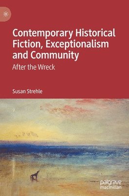 Contemporary Historical Fiction, Exceptionalism and Community 1