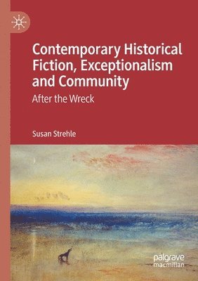 Contemporary Historical Fiction, Exceptionalism and Community 1