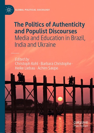 Christoph Kohl, Barbara Christophe, Heike Liebau, Achim Saupe - Politics of Authenticity and Populist Discourses, Inbunden