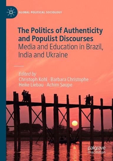 Christoph Kohl, Barbara Christophe, Heike Liebau, Achim Saupe - Politics of Authenticity and Populist Discourses, Häftad