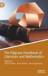 bokomslag The Palgrave Handbook of Literature and Mathematics