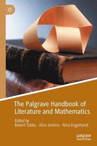 bokomslag The Palgrave Handbook of Literature and Mathematics