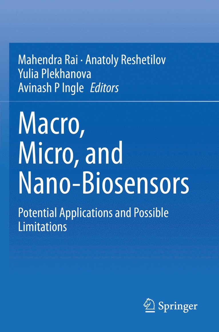 Mahendra Rai, Anatoly Reshetilov, Yulia Plekhanova, Avinash P Ingle - Macro, Micro, and Nano-Biosensors, Häftad
