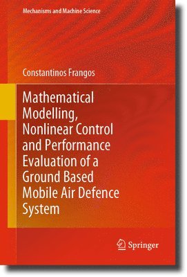 bokomslag Mathematical Modelling, Nonlinear Control and Performance Evaluation of a Ground Based Mobile Air Defence System