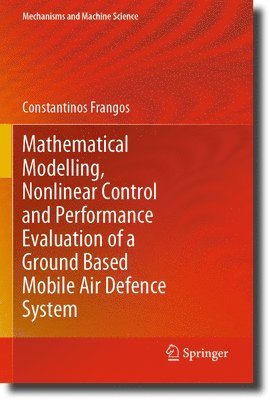 bokomslag Mathematical Modelling, Nonlinear Control and Performance Evaluation of a Ground Based Mobile Air Defence System