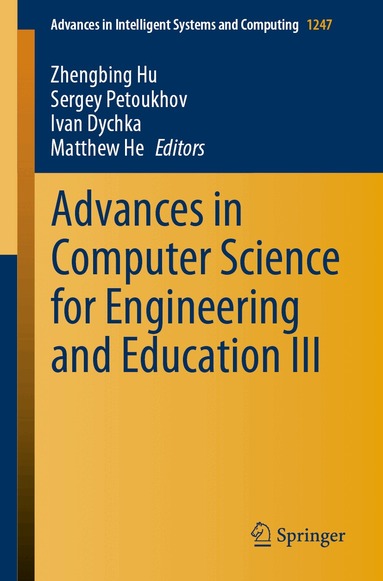 Zhengbing Hu, Sergey Petoukhov, Ivan Dychka, Matthew He - Advances in Computer Science for Engineering and Education III, Häftad