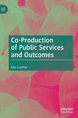 Co-Production of Public Services and Outcomes 1