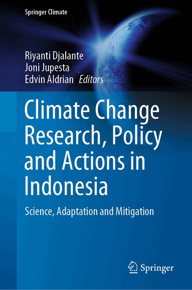 Riyanti Djalante, Joni Jupesta, Edvin Aldrian - Climate Change Research, Policy and Actions in Indonesia, Inbunden