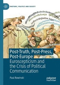 bokomslag Post-Truth, Post-Press, Post-Europe