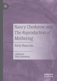 bokomslag Nancy Chodorow and The Reproduction of Mothering