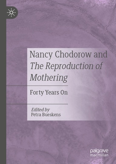 Petra Bueskens - Nancy Chodorow and The Reproduction of Mothering, Häftad