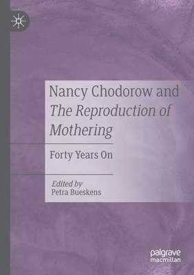 bokomslag Nancy Chodorow and The Reproduction of Mothering