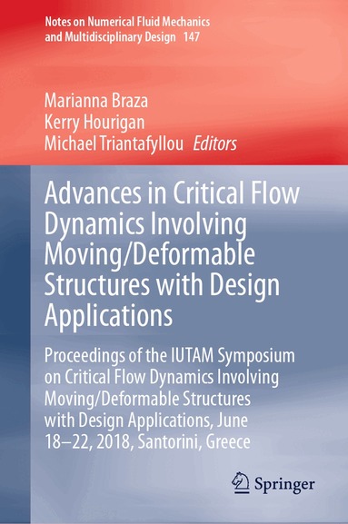 Marianna Braza, Kerry Hourigan, Michael Triantafyllou - Advances in Critical Flow Dynamics Involving Moving/Deformable Structures with Design Applications, Inbunden