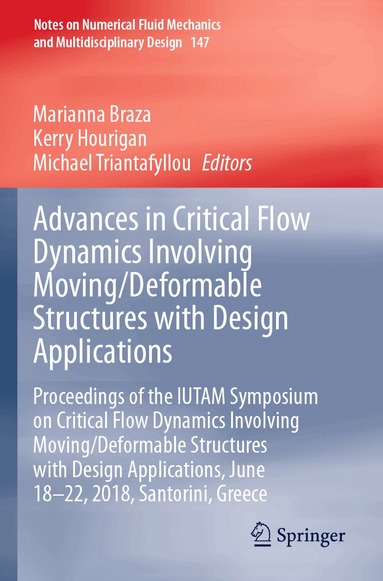 Marianna Braza, Kerry Hourigan, Michael Triantafyllou - Advances in Critical Flow Dynamics Involving Moving/Deformable Structures with Design Applications, Häftad