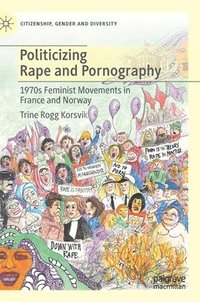 bokomslag Politicizing Rape and Pornography