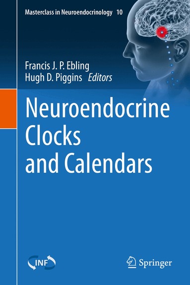 Francis J. P. Ebling, Hugh D. Piggins - Neuroendocrine Clocks and Calendars, Inbunden