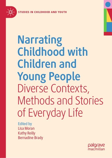 Lisa Moran, Kathy Reilly, Bernadine Brady - Narrating Childhood with Children and Young People, Inbunden