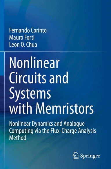 Fernando Corinto, Mauro Forti, Leon O. Chua - Nonlinear Circuits and Systems with Memristors, Häftad