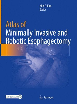 Atlas of Minimally Invasive and Robotic Esophagectomy 1