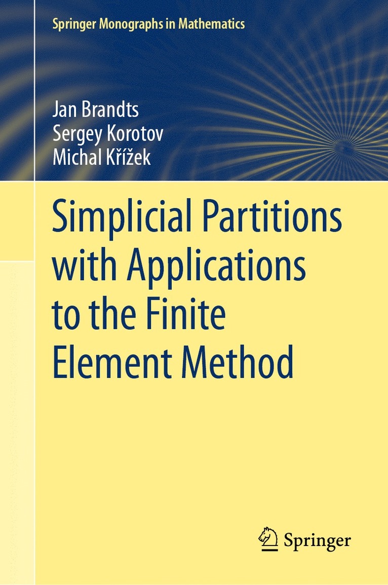 Jan Brandts, Sergey Korotov, Michal Křížek, Michal Krizek, Michal K¿í¿ek - Simplicial Partitions with Applications to the Finite Element Method, Inbunden