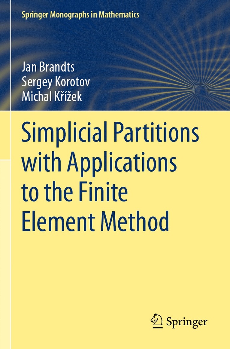 Jan Brandts, Sergey Korotov, Michal Křížek, Michal Krizek, Michal K¿í¿ek - Simplicial Partitions with Applications to the Finite Element Method, Häftad