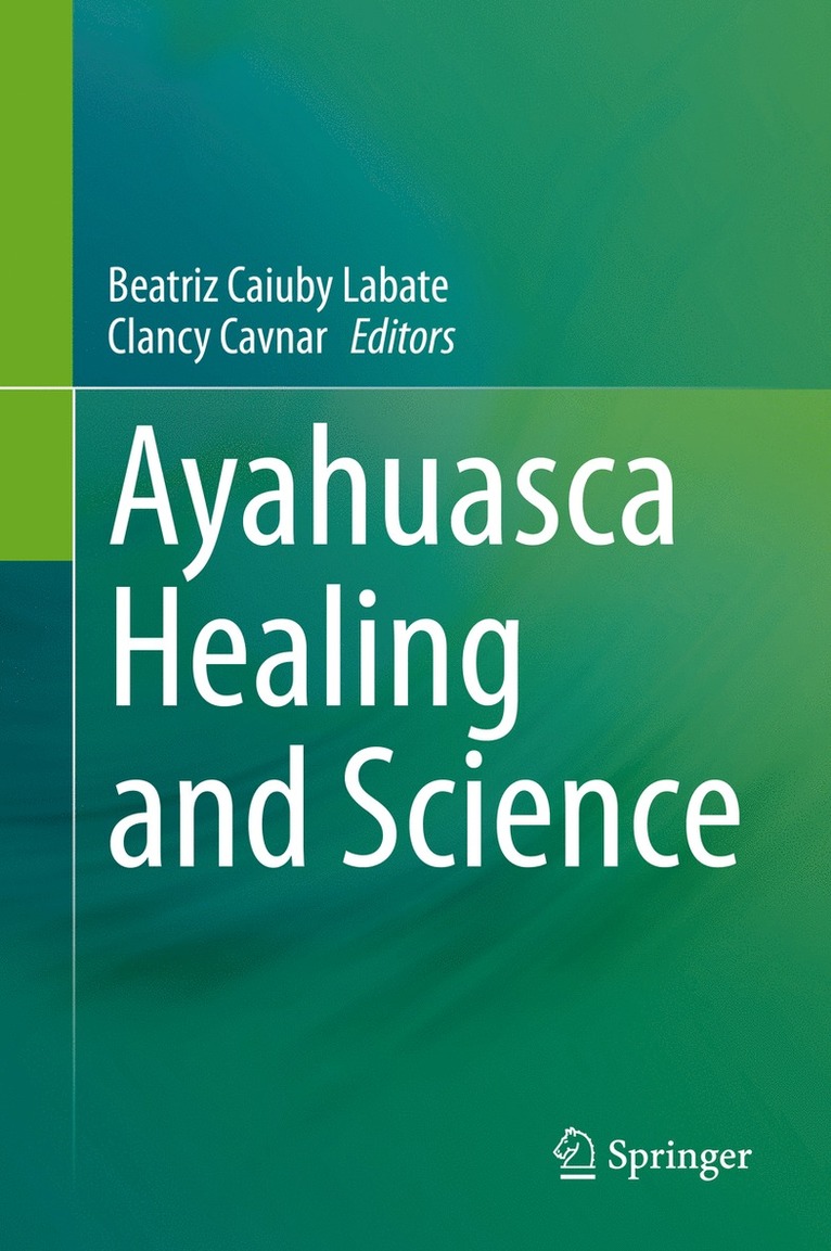 Beatriz Caiuby Labate, Clancy Cavnar - Ayahuasca Healing and Science, Inbunden