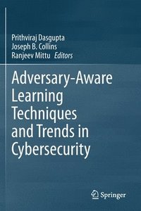 bokomslag Adversary-Aware Learning Techniques and Trends in Cybersecurity