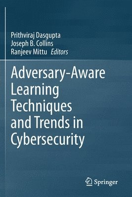 Adversary-Aware Learning Techniques and Trends in Cybersecurity 1
