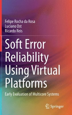 Soft Error Reliability Using Virtual Platforms 1