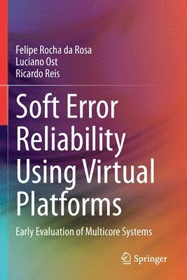 bokomslag Soft Error Reliability Using Virtual Platforms
