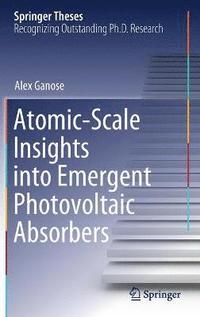 bokomslag Atomic-Scale Insights into Emergent Photovoltaic Absorbers
